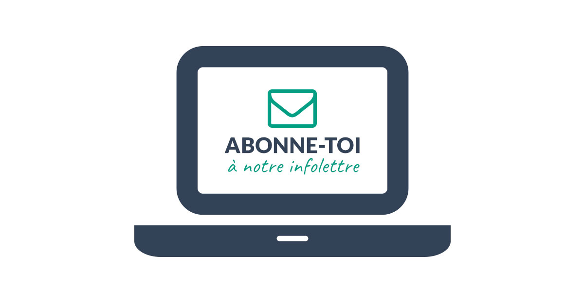Abonne-toi à notre infolettre!